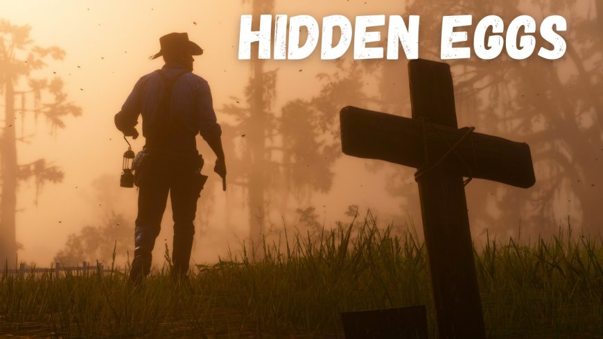 Hidden Details and Easter Eggs in Red Dead Redemption 2 (RDR2)
